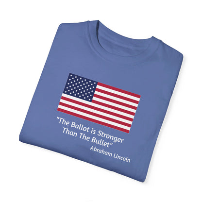 The Ballot is Stronger Than The Bullet Unisex Garment-Dyed T-shirt