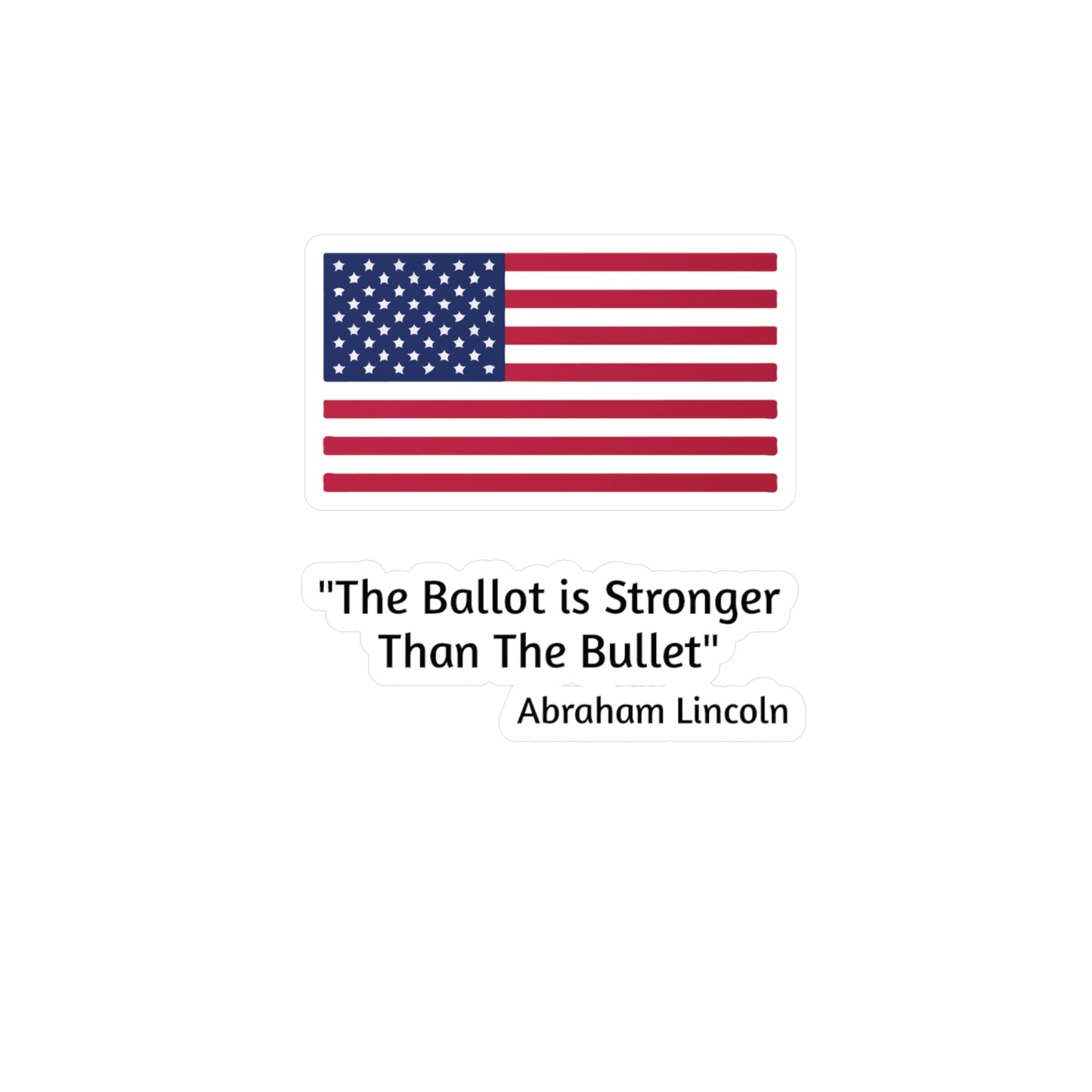 "The Ballot is Stronger Than The Bullet"  Kiss-Cut Vinyl Decals