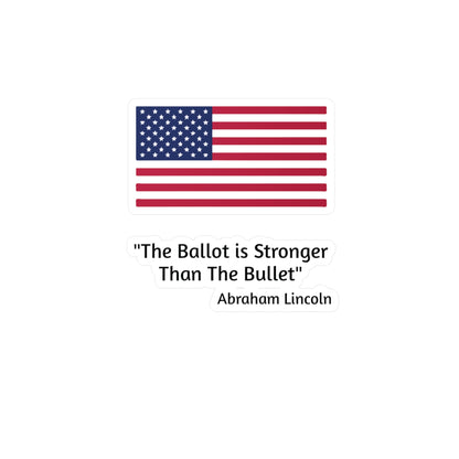 "The Ballot is Stronger Than The Bullet"  Kiss-Cut Vinyl Decals