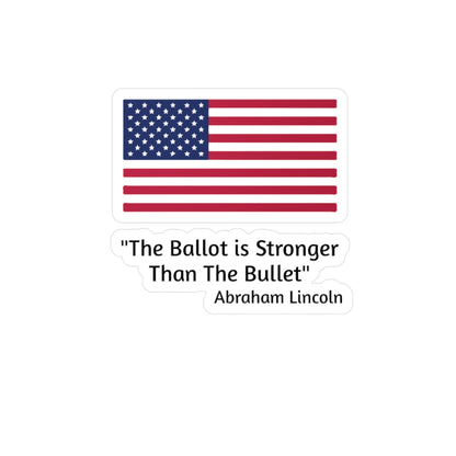 "The Ballot is Stronger Than The Bullet"  Kiss-Cut Vinyl Decals