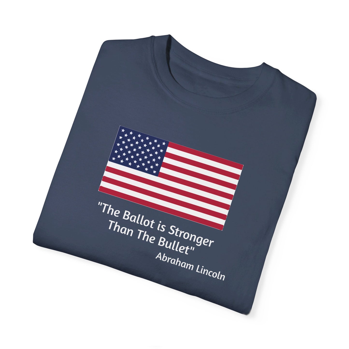 The Ballot is Stronger Than The Bullet Unisex Garment-Dyed T-shirt